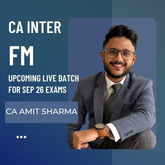 CA Inter Sep 26 Exams | FM by CA Amit Sharma | Live Regular Batch
